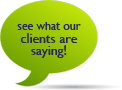 See What Our Clients Are Saying