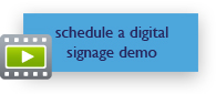 Schedule A Digital Signage Demo